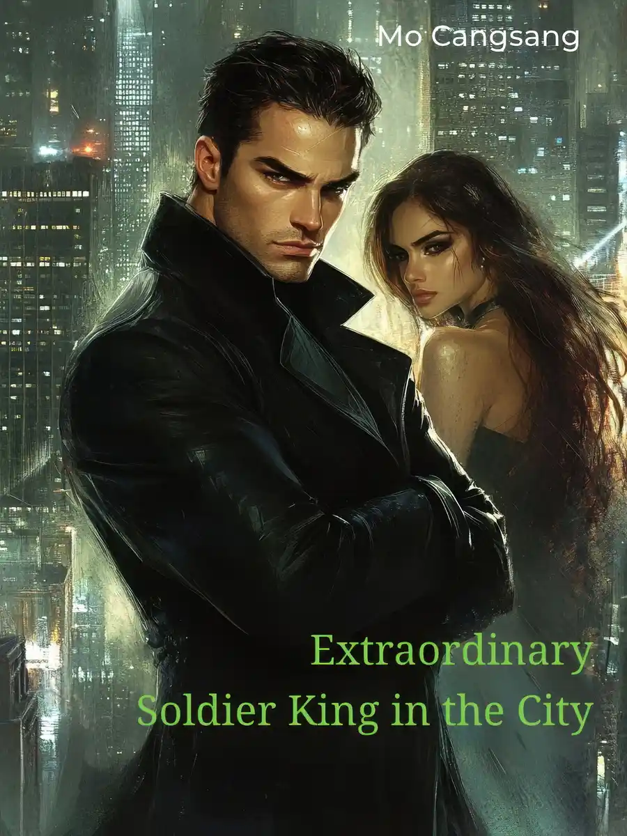 Extraordinary Soldier King in the City