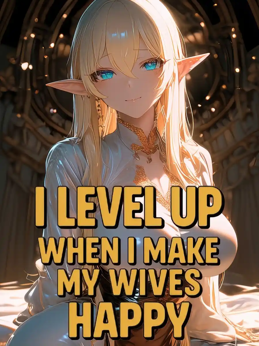 I Level Up When I Make My Wives Happy