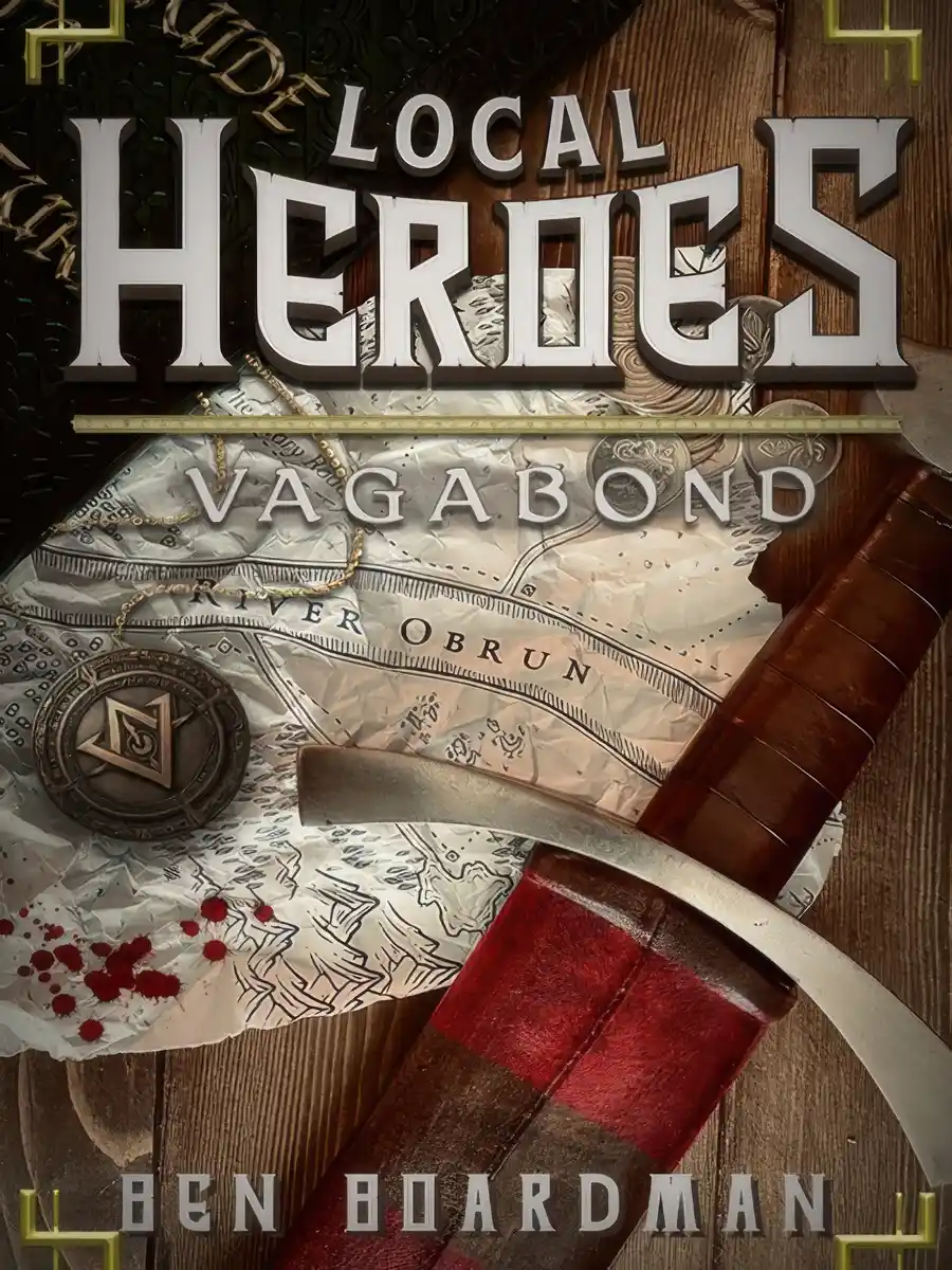 Local Heroes: Vagabond [Epic Progression Fantasy, Book One Complete] RETURNS SEPTEMBER 30th WITH BOO