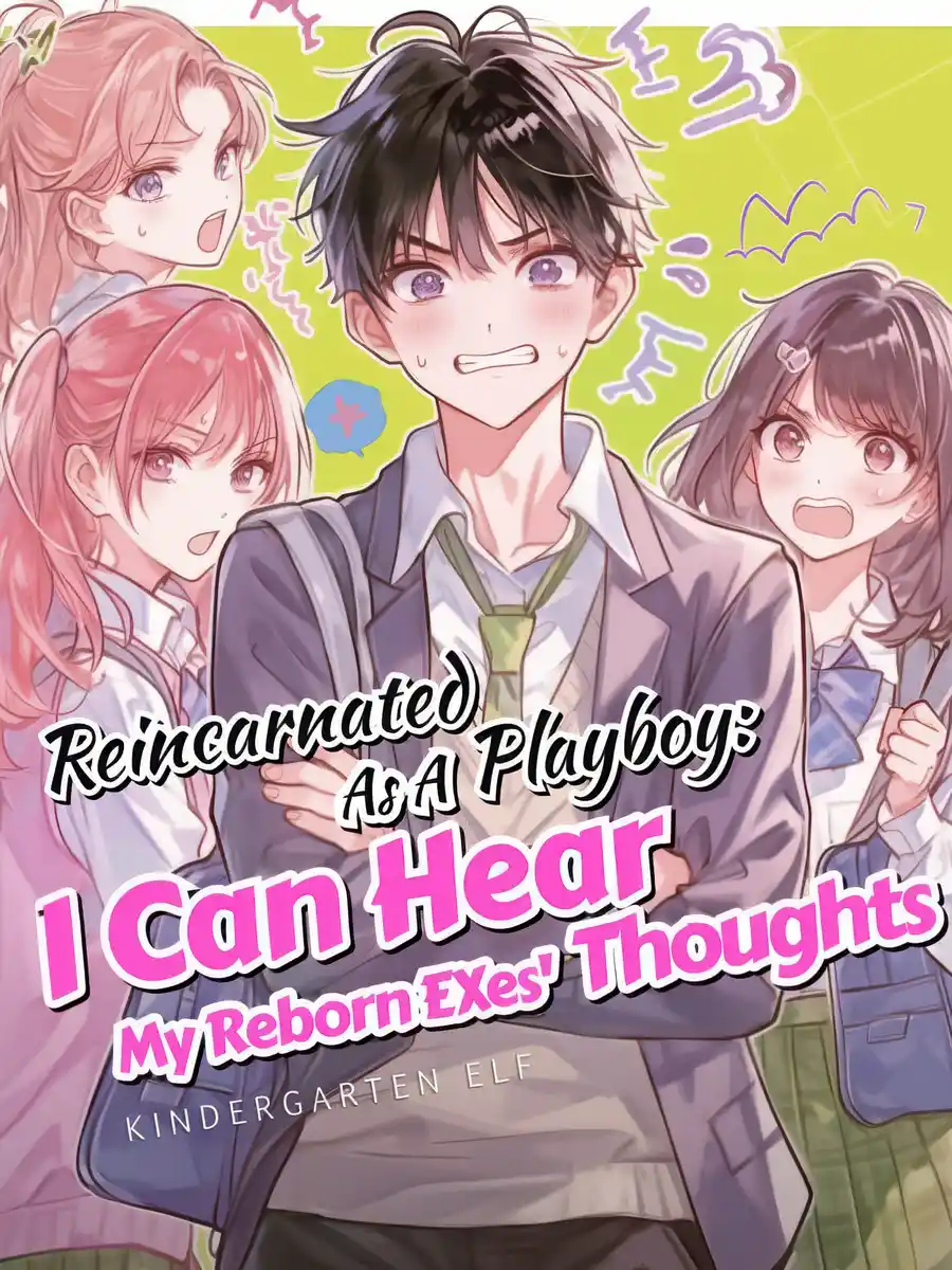 Reincarnated as a Playboy: I Can Hear My Reborn EXes' Thoughts