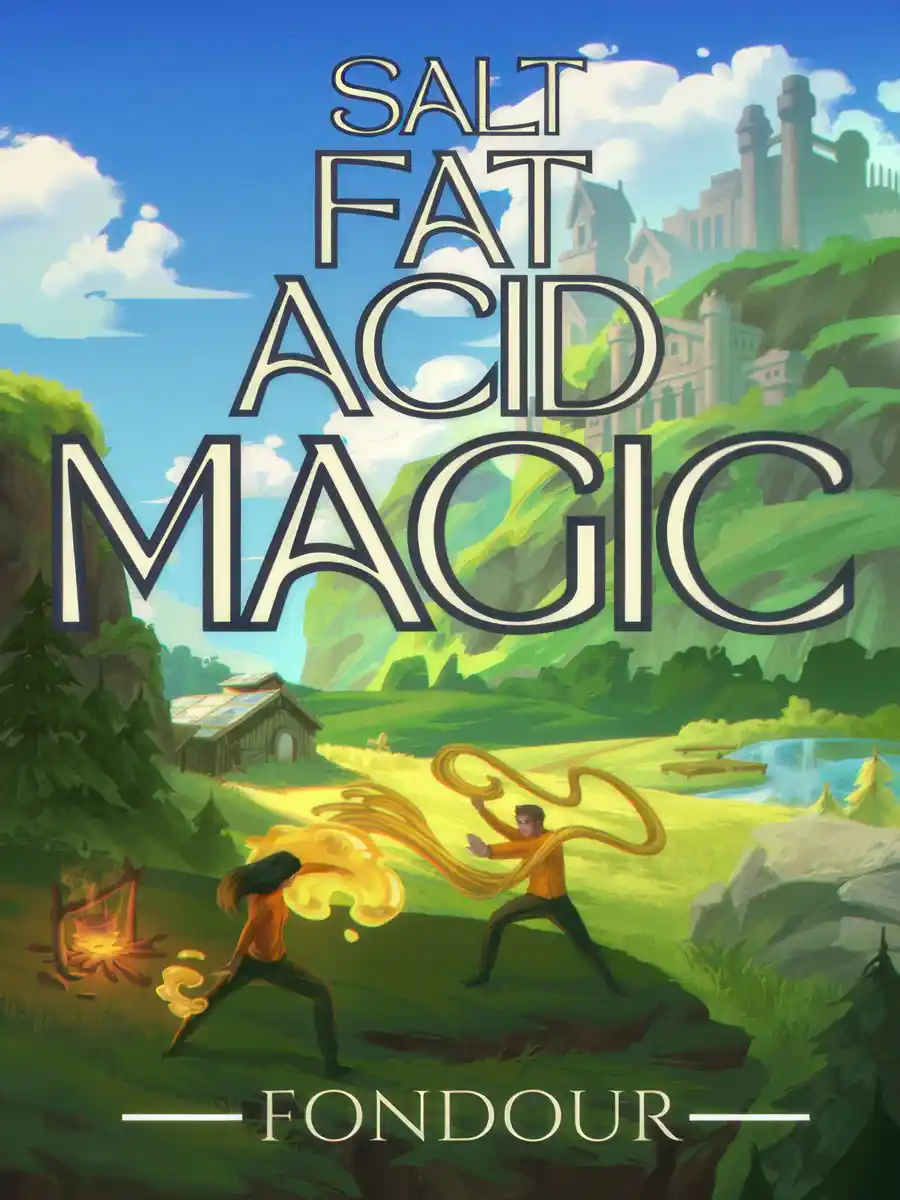 Salt Fat Acid Magic [Nom-Fiction | Food Fights | Culinary Academy]