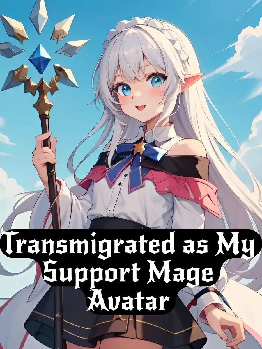 Transmigrated as My Support Mage Avatar