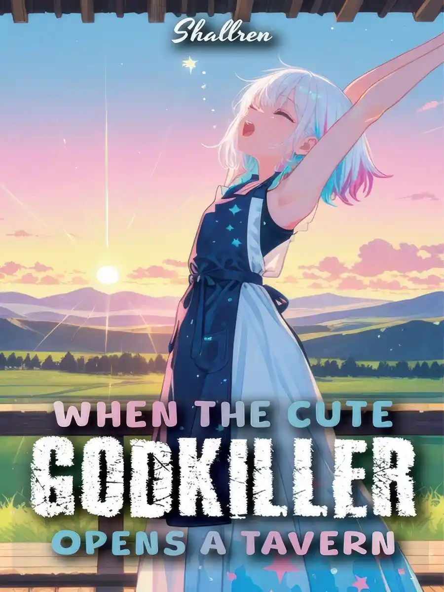 When The Cute Godkiller Opens A Tavern [OP Mentor, SoL, LitRPG]