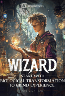 Wizard: Start with Biological Transformation to Grind Experience
